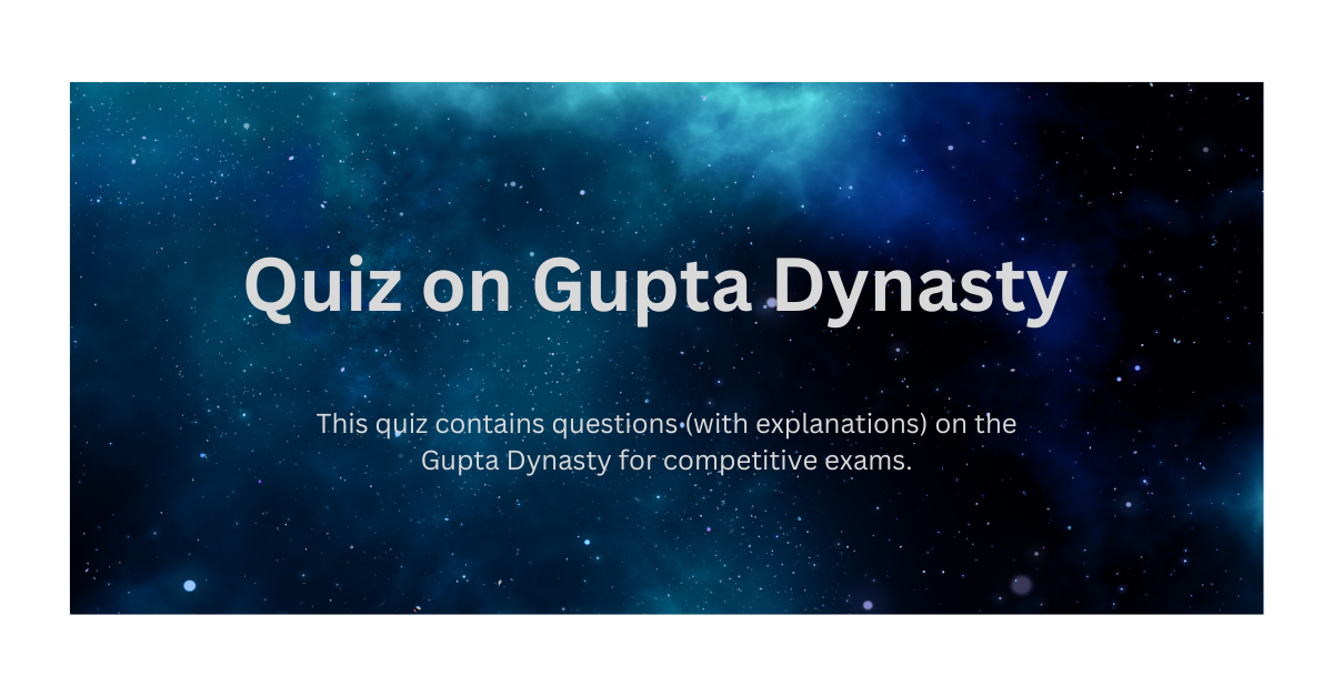 Quiz on Gupta Period for competitive exams